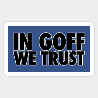 In GOFF We Trust Magnet